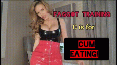 Faggot Training, C Is For Cum Eating