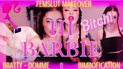 Hi Barbie!/ Femslut Makeover
