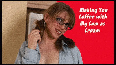 Making You Coffee With My Cum As Cream