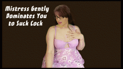 Mistress Gently Dominates You To Suck Cock