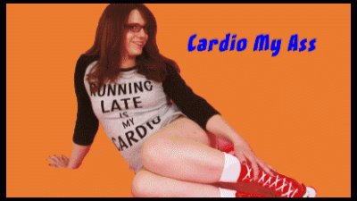 Cardio My Ass