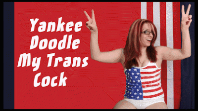 Yankee Doodle My Trans Cock