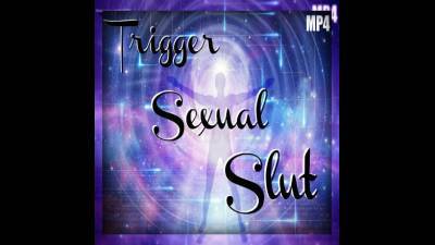 Triggersexual Slut