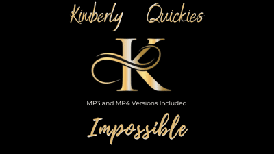 Kimberly Quickies: Impossible