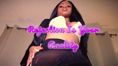 Rejection Is Your Reality