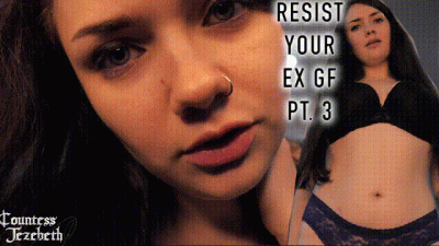 Resist Your Ex GF Part 3