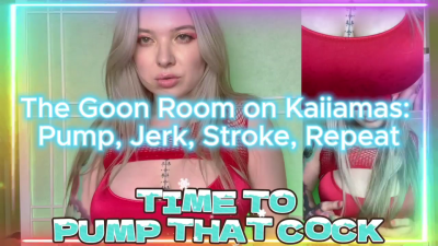 The Goon Room On Kaiiamas: Pump, Jerk, Stroke, Repeat
