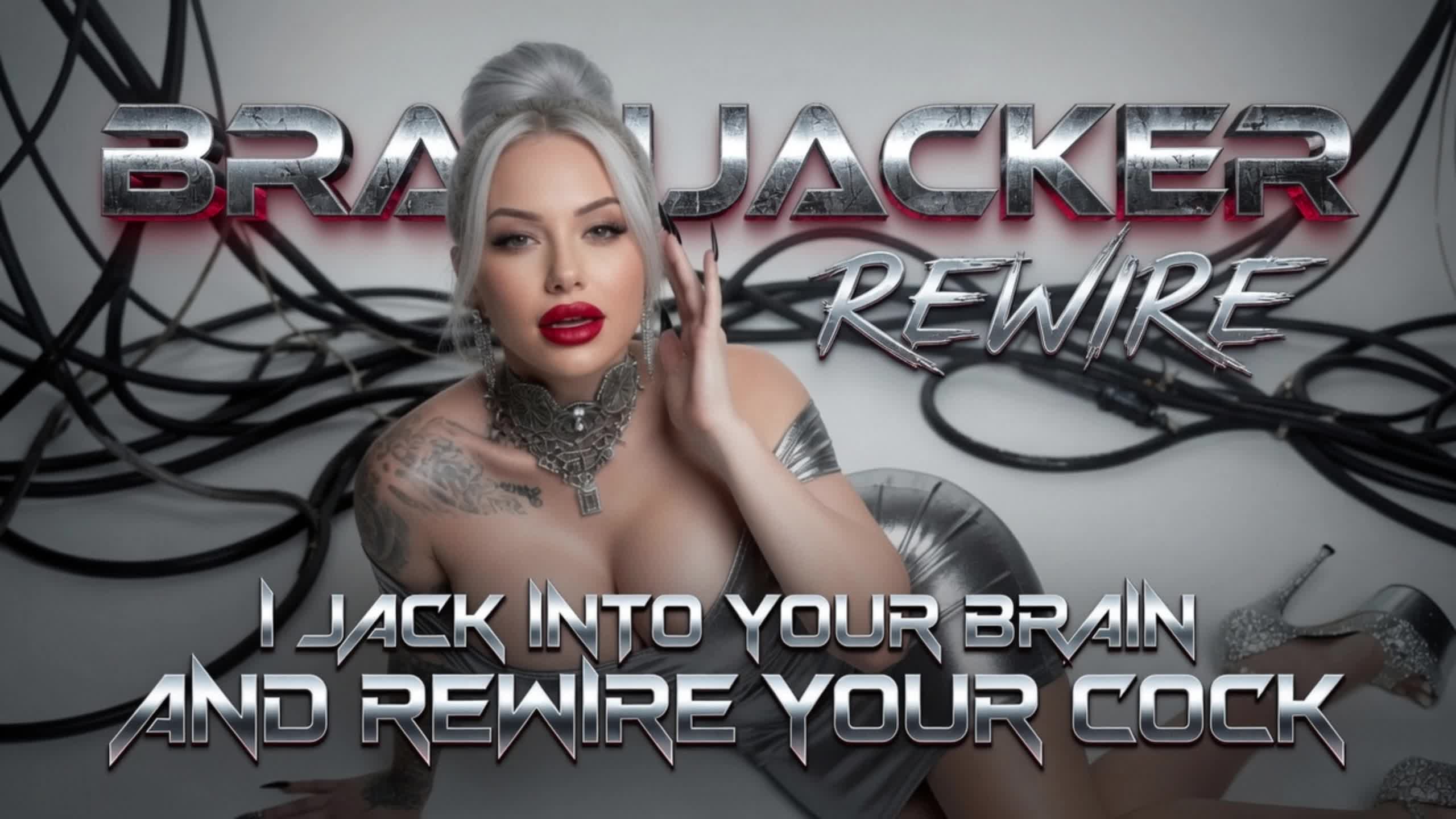 Brainjacker Rewire -- I Jack Into Your Brain And Rewire Your Cock