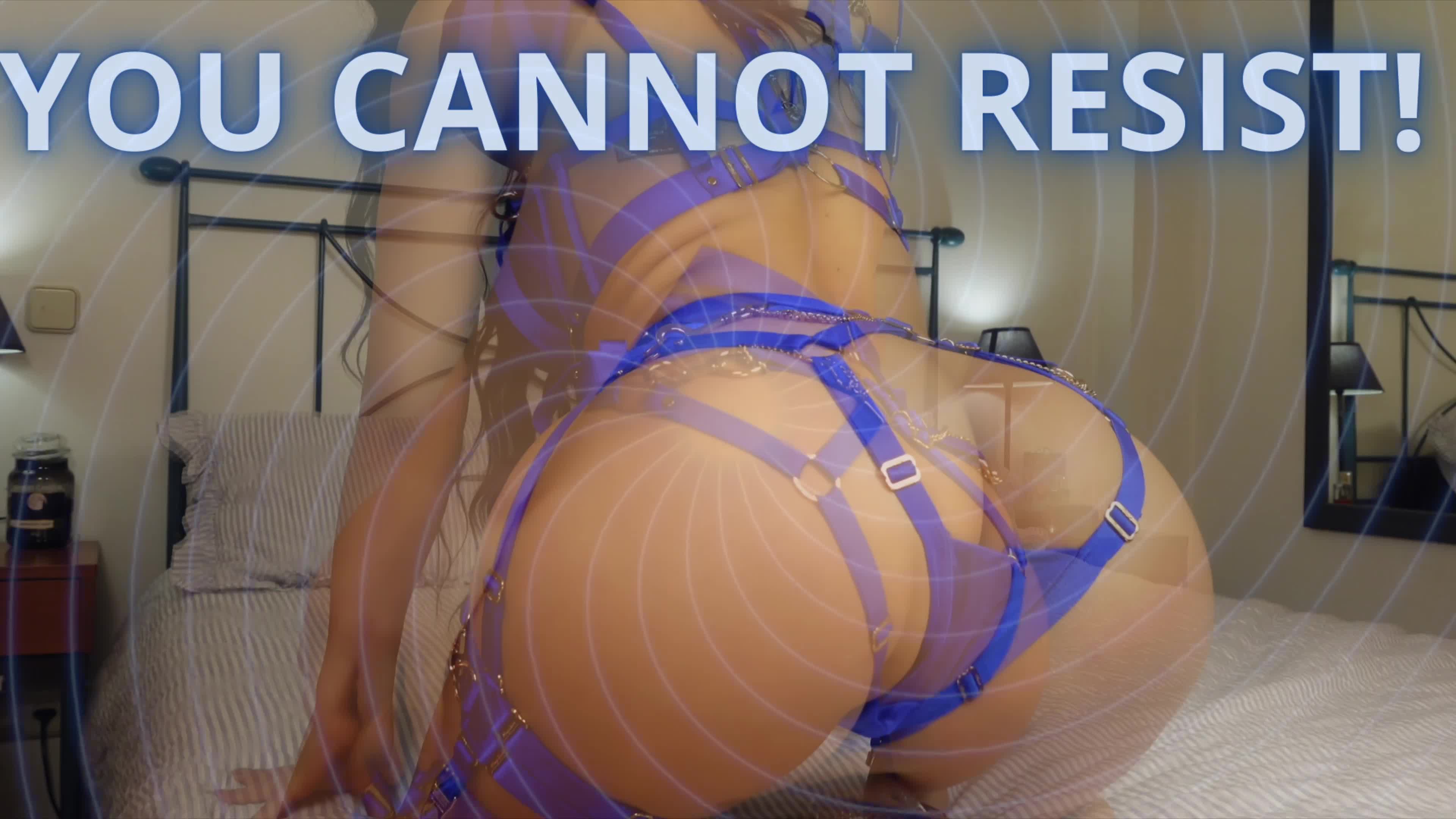 You Cannot Resist!