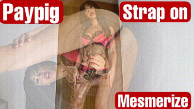 Paypiggy- Mesmerize-Strap On