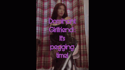 Dominant Girlfriend: It's Pegging Time!