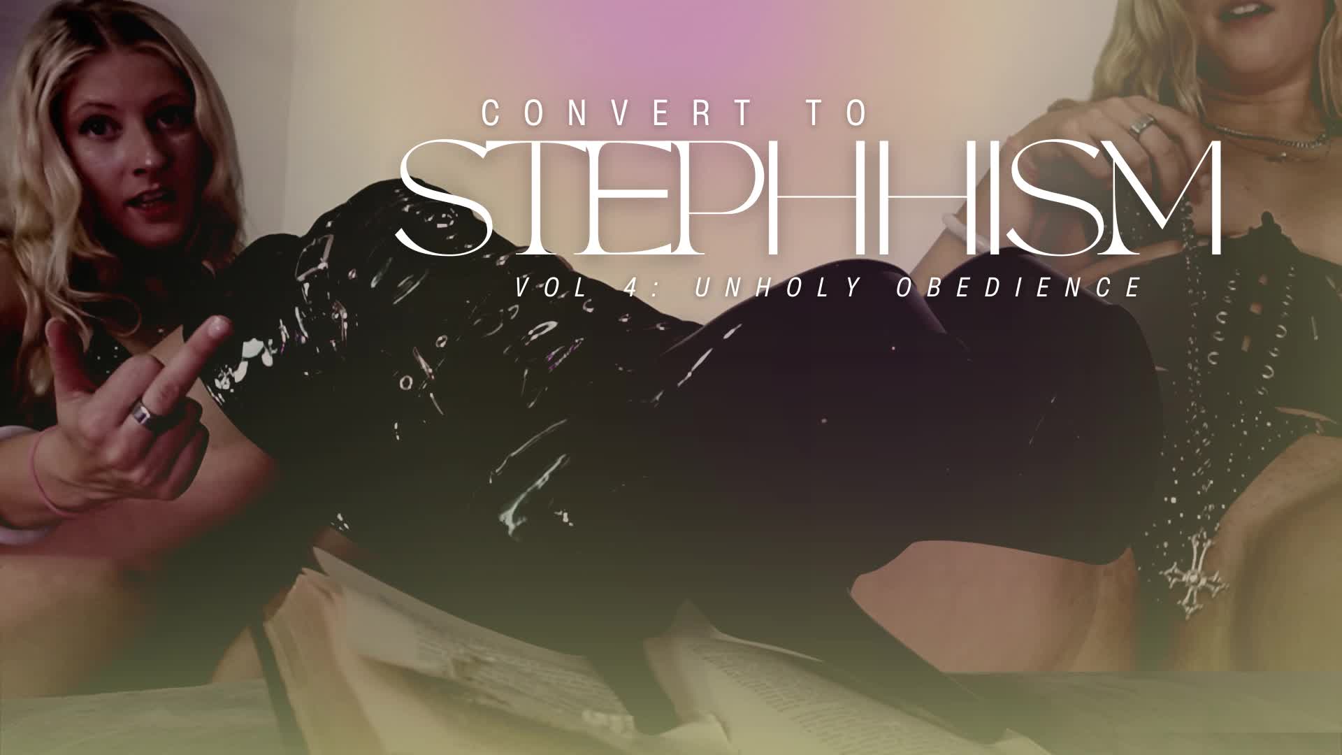 Convert To Stephhism: VOL4- Unholy Obedience