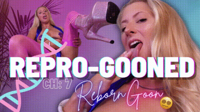 Repro-Gooned: CH7- Reborn Goon