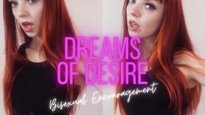Dream Of Desire: Bisexual Encouragement
