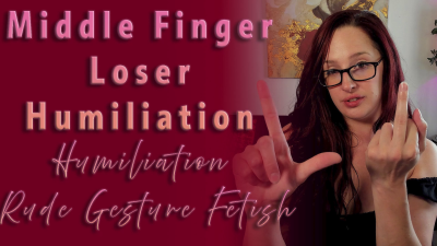 Middle Finger Loser Humiliation