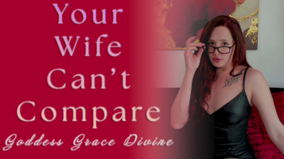 Your Wife Can't Compare