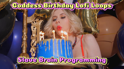 Goddess Birthday Lofi Loops- Slave Brain Programming For Goddess Kyaa Chimera