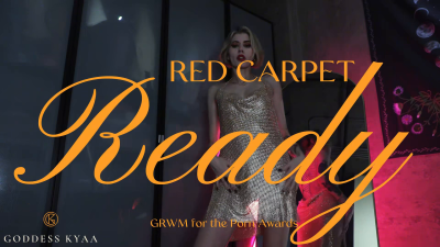 Red Carpet Ready Porn Star Awards Show Grwm For Cucks! Femdom BTS From Goddess Kyaa