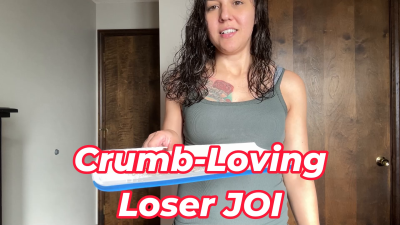 Crumb-Loving Loser JOI