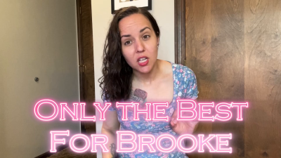 Only The Best For Brooke