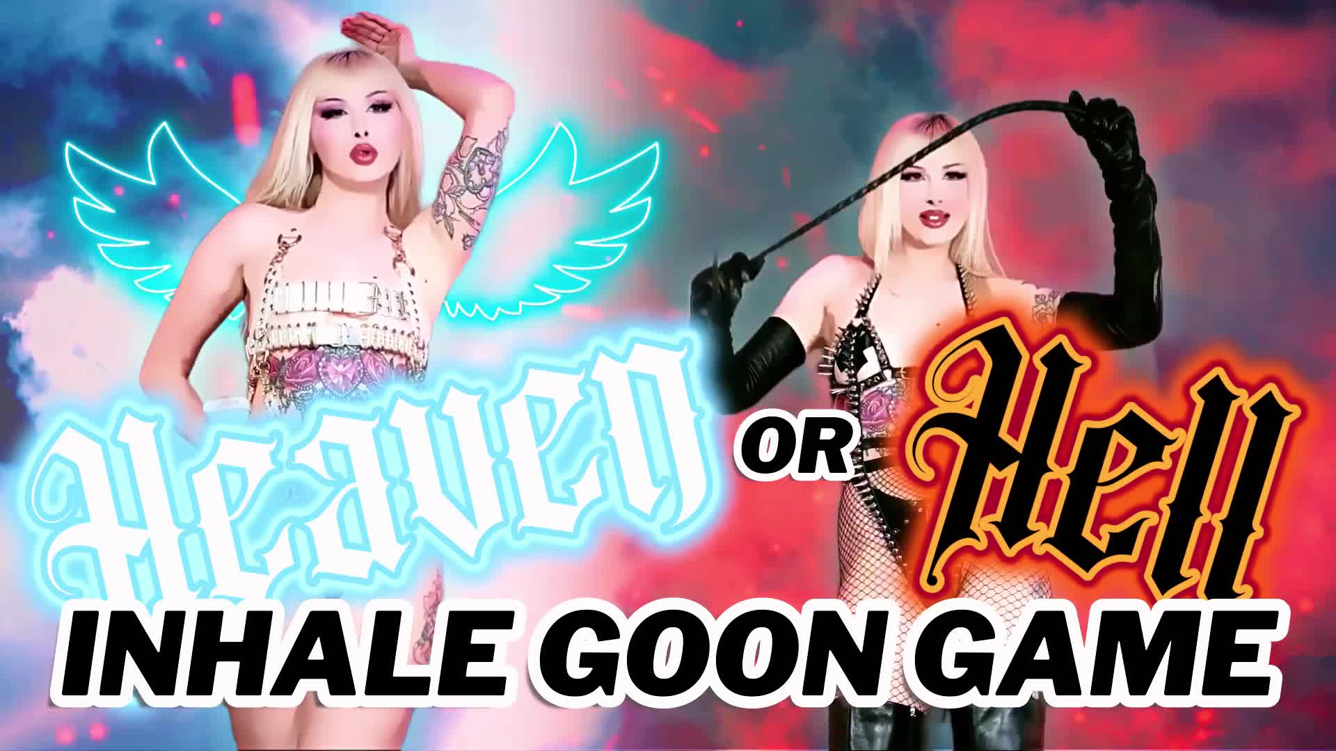 Heaven Or Hell Goon Game Inhale