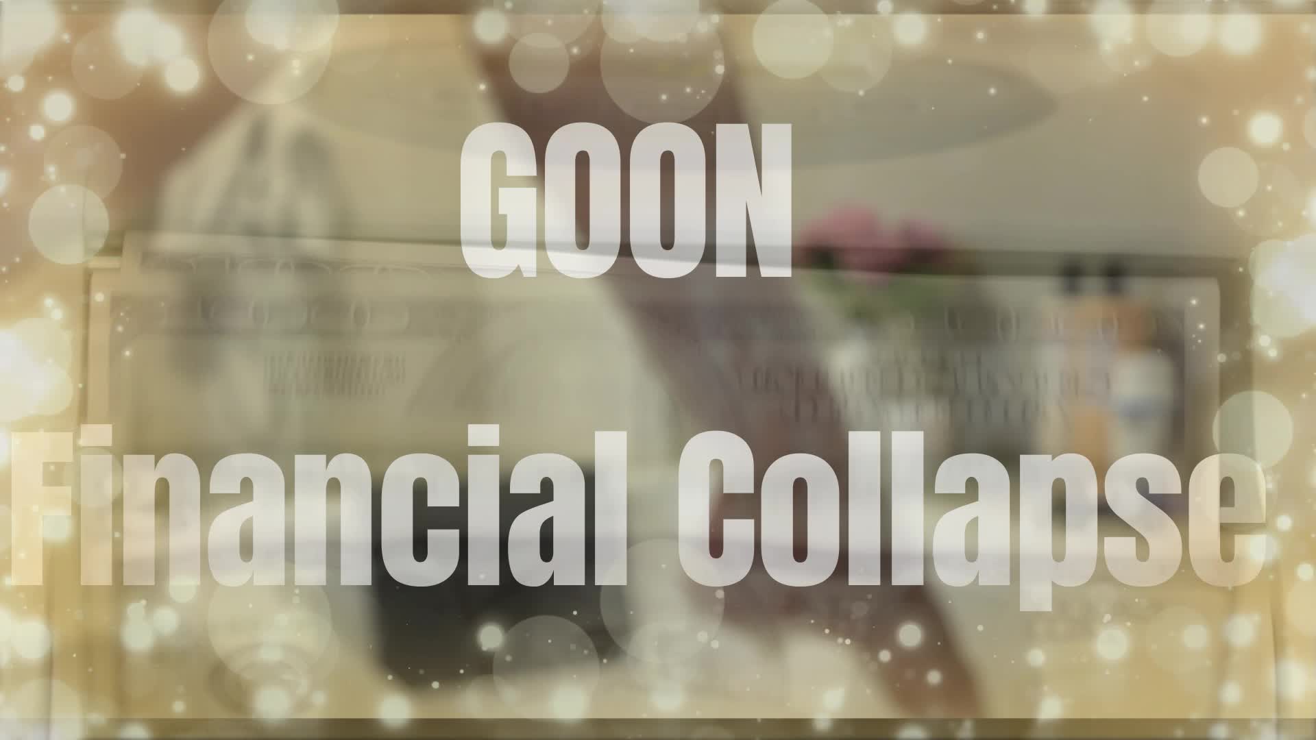 Goon Series- 4.Goon Financial Collapse