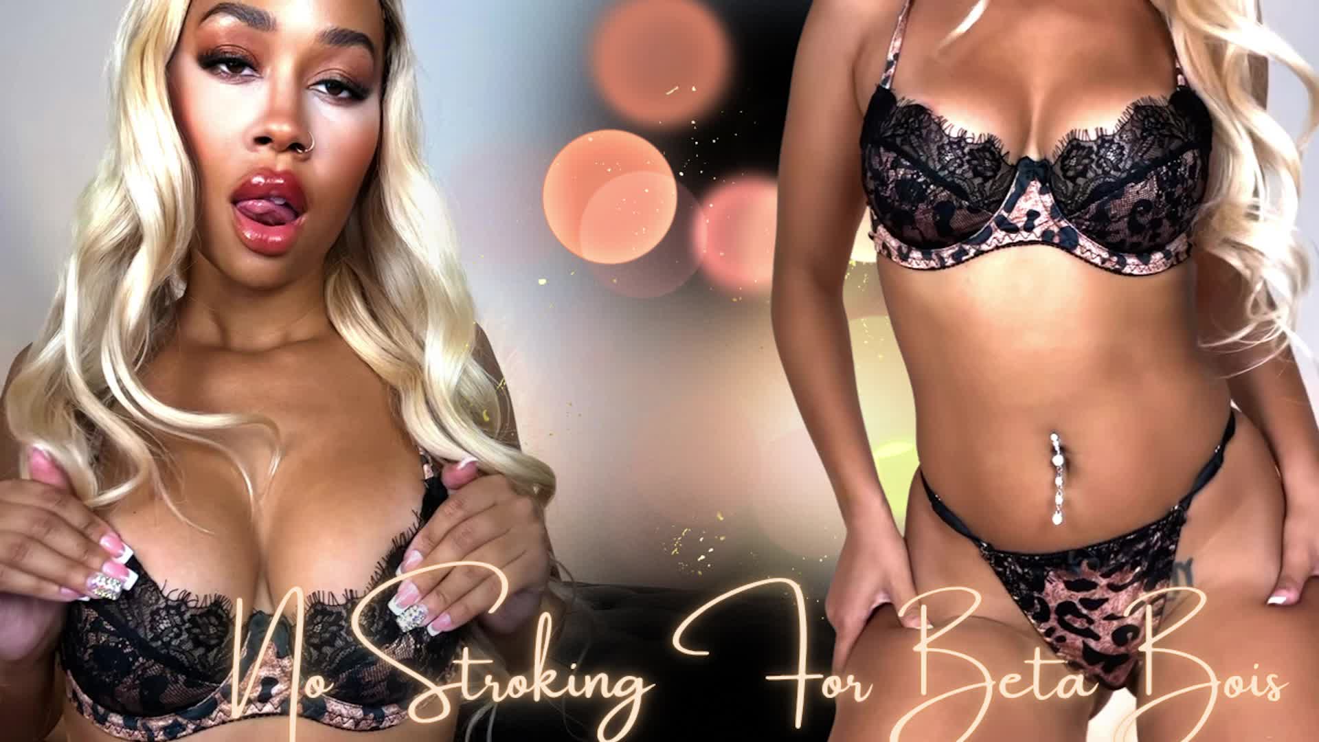 No Stroking For Beta Bois