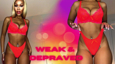 Weak & Depraved