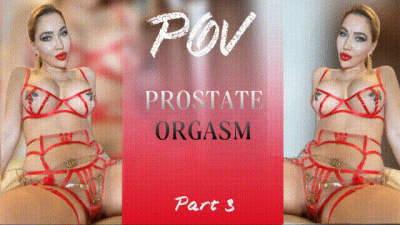 POV Prostate Orgasm. Part 3