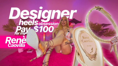 Designer Heels Obsession - Pay $100 For My Rene Caovilla