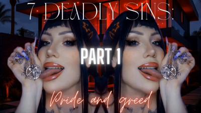 7 Deadly Sins: Pride And Greed Part 1