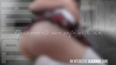 Truth Or Dare (An Interactive Blackmail Game)