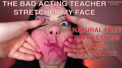 The Bad Acting Teacher Stretches My Face- Natural Face Expressions And Silly Faces