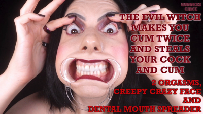 The Evil Witch Makes You Cum Twice And Steals Your Cock And Cum- 2 Orgasms, Creepy Crazy Face And Dental Mouth Spreader