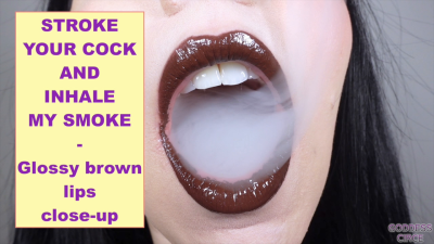 Stroke Your Cock And Inhale My Smoke Glossy Brown Lips Close Up