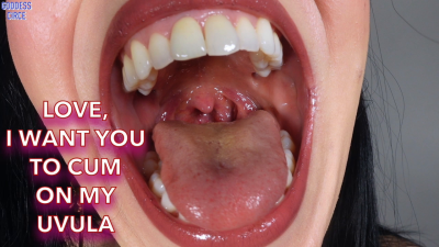 Love, I Want You To Cum On My Uvula (Video Request)