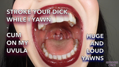 Stroke Your Dick, While I Yawn Cum On My Uvula Huge And Loud Yawns (Video Request)