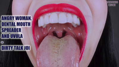 Angry Woman, Dental Mouth Spreader And Uvula Dirty Talk JOI (Video Request)
