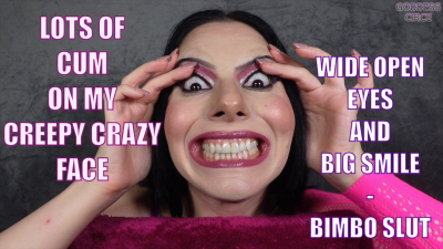 Lots Of Cum On My Creepy Crazy Face Wide Open Eyes And Big Smile Bimbo Slut (Video Request)