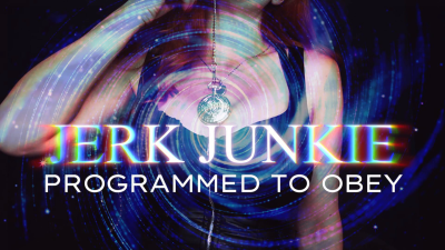 Jerk Junkie: Programmed To Obey
