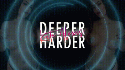 Deeper Harder For Kate