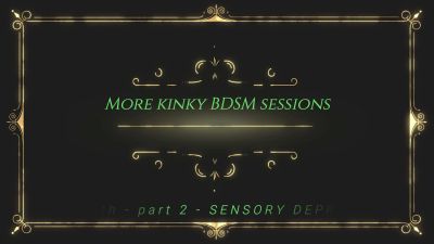 More Kinky Bdsm Sessions With Faith Part 2 Sensory Deprivation