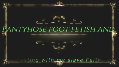 Mountain Retreat With Faith Pantyhose Foot Fetish And Ballbusting With My Slave Part 6