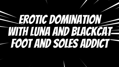 Erotic Domination With Luna And Blackcat Foot And Soles Addict