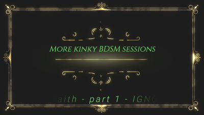 More Kinky Bdsm Sessions With Faith Part 1 Ignoring