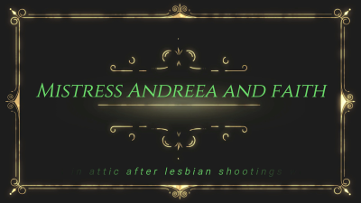 Mistress Andreea And Faith Cleaning In Attic After Lesbian Shootings With Anna