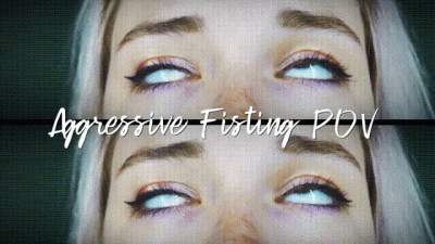 Aggressive Fissting POV