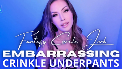 Embarrassing Crinkle Underpants Fantasy Circle Jerk
