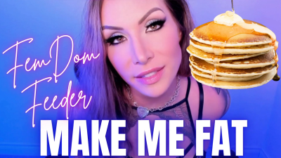 Make Me Fat Femdom Feeder