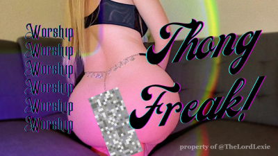 Thong Freak!